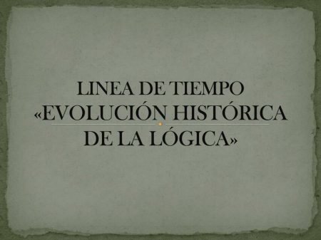 Linea del Tiempo de la Lógica: Descubre su Evolución Linea del Tiempo de la Lógica: Descubre su Evolución