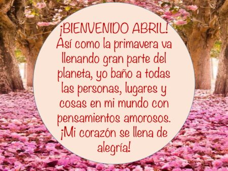 Las mejores frases para recibir el mes de abril Frases inspiradoras: