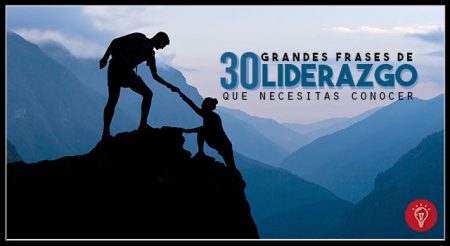 Las frases que todo l&iacute;der debe tener en mente