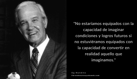 Las reflexiones m&aacute;s poderosas de Og Mandino que cambiar&aacute;n tu vida