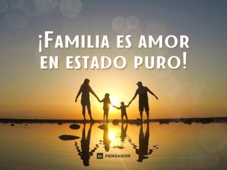 50 frases con amor para la familia que te inspirarán Importancia de la familia