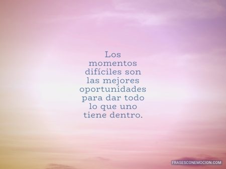 Frases Poderosas para Superar Momentos Difíciles Razones para buscar motivación
